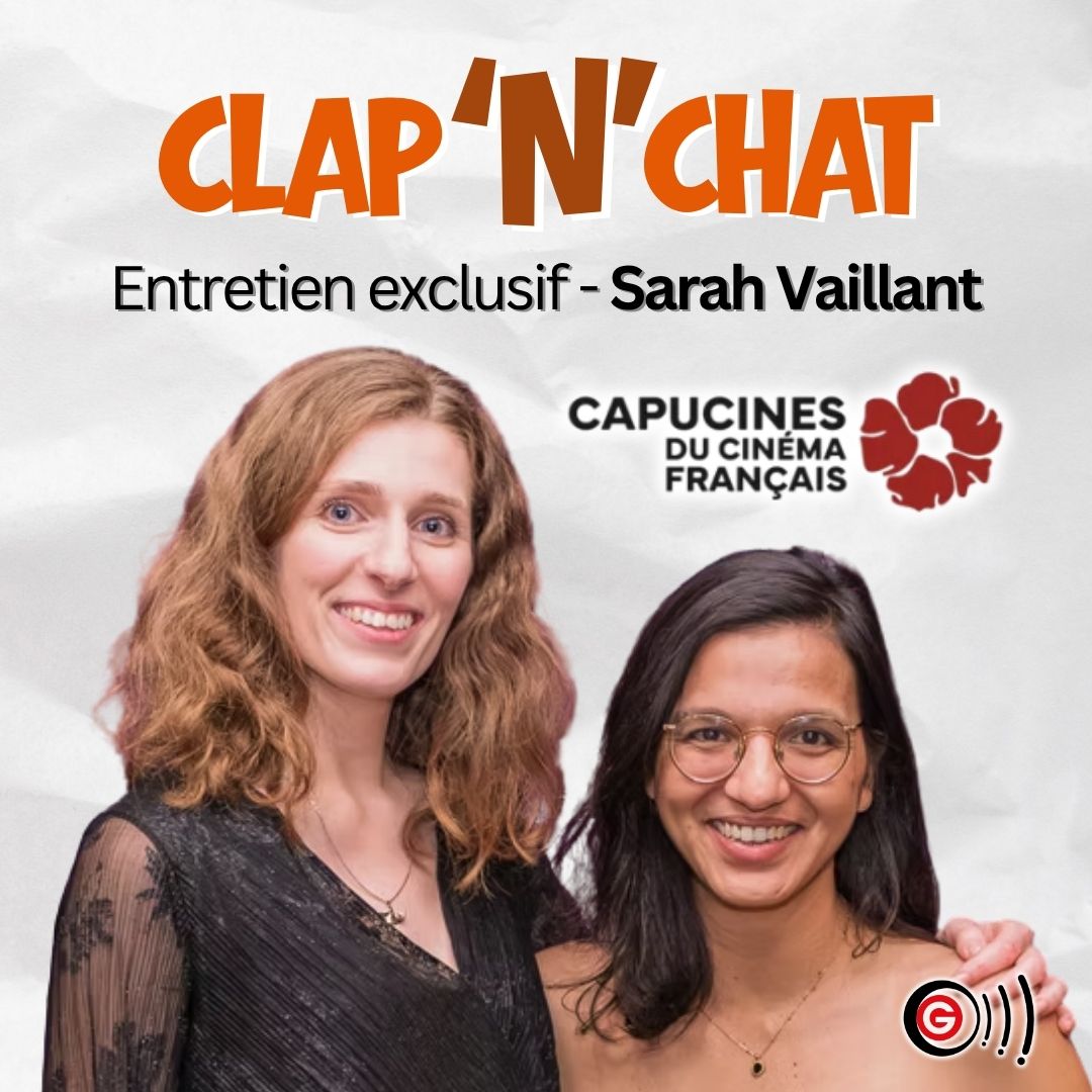 Interview exclusive - Sarah, Les Capucines du Cinéma Français Clap'N'Chat - Emission Cinéma Angers Interview exclusive - Sarah, Les Capucines du Cinéma Français