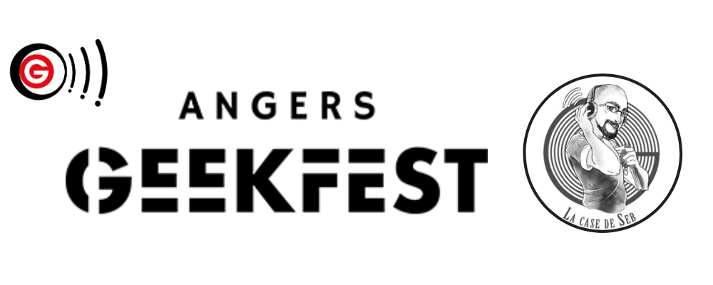Angers Geek Fest 2023 La case de Seb du 08 05 2023