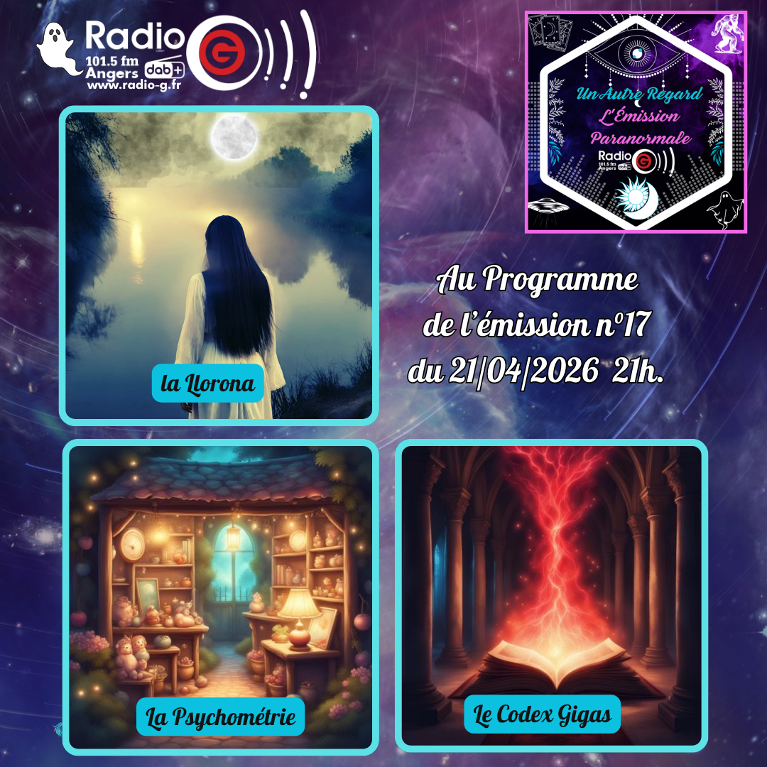 Un Autre Regard, L'émission paranormale sur Radio G Un Autre Regard du 21 04 2026