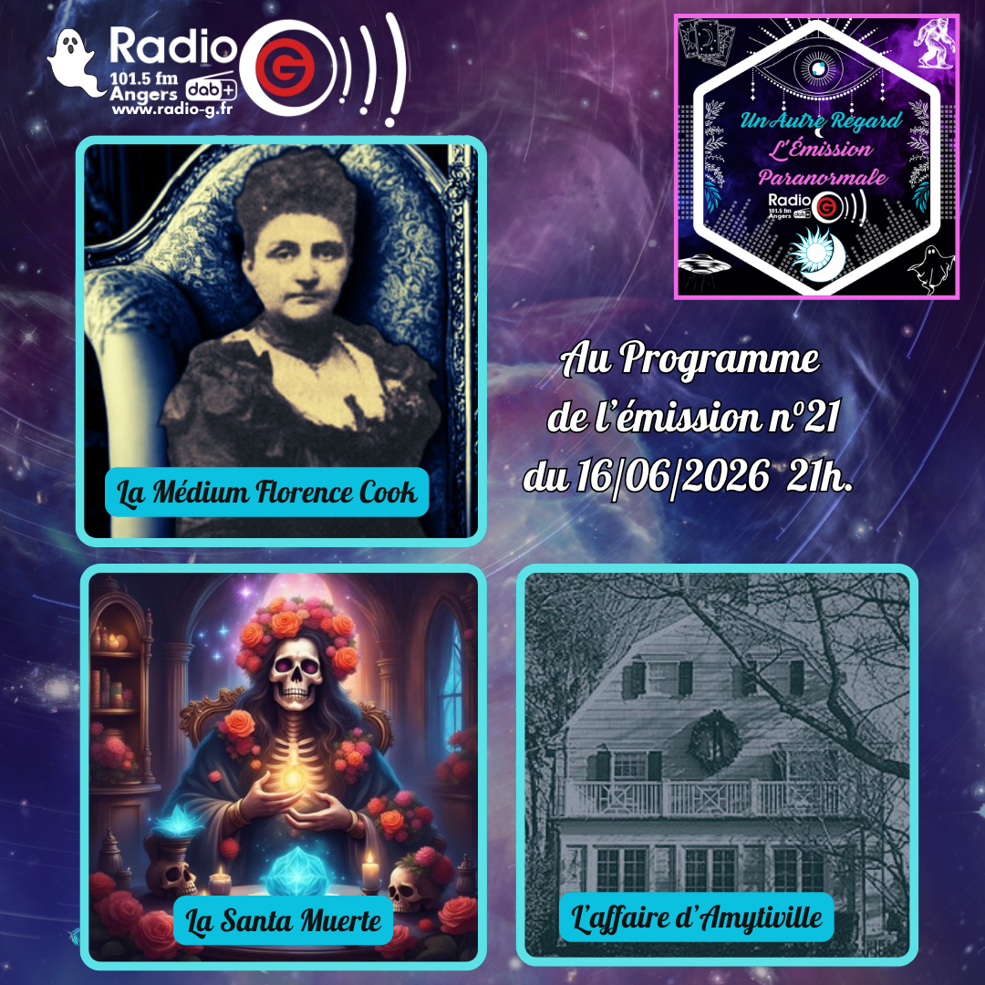 Un Autre Regard, L'émission paranormale sur Radio G Un Autre Regard du 16 06 2026