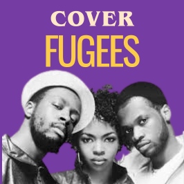 Les meilleures reprises des Fugees Cover - Redécouvrez les légendes de la musique au travers de reprises Les meilleures reprises des Fugees