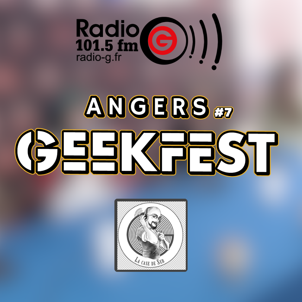 La Case de Seb : une émission dédiée à la BD, aux comic's et aux mangas. Angers Geekfest 2026 - La case de Seb du 20 04 2026