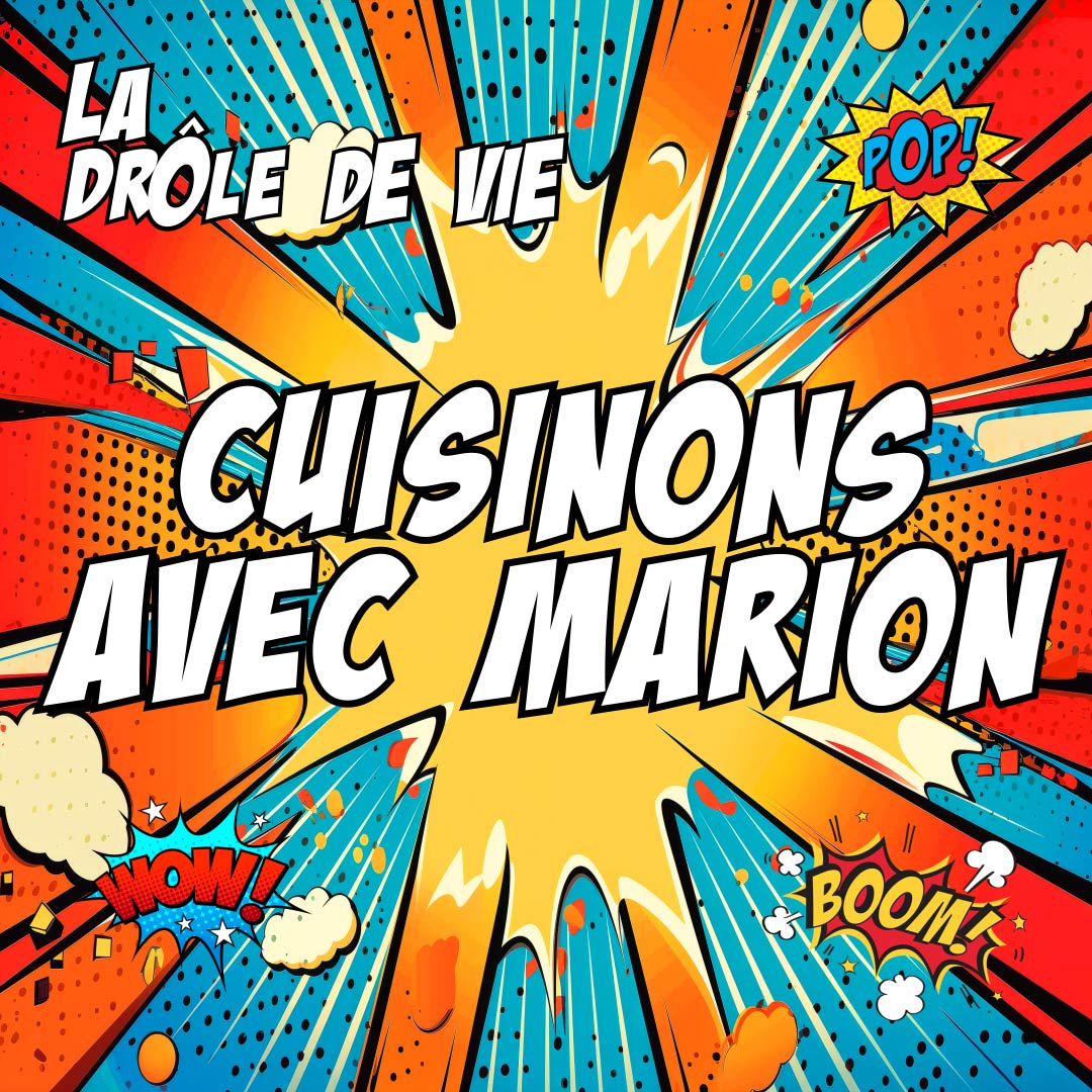 La Drôle de Vie - 034 - Cuisinons avec Marion