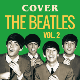 Cover - Redécouvrez les légendes de la musique au travers de reprises Les meilleures reprises des Beatles (vol. 2)