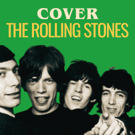 Cover - Redécouvrez les légendes de la musique au travers de reprises Les meilleures reprises des Rolling Stones
