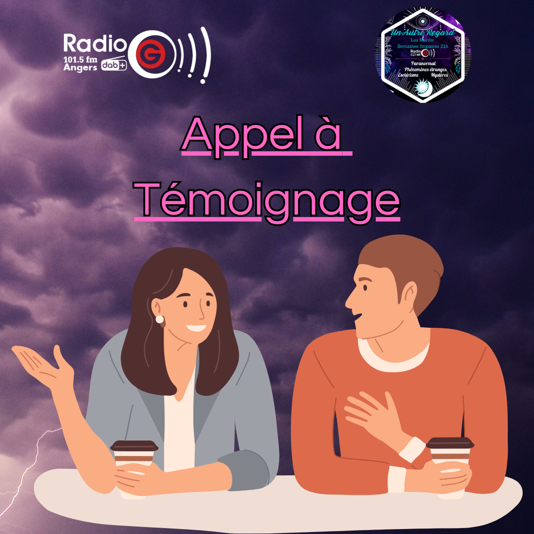 Un Autre Regard, L'émission paranormale sur Radio G Appel à Témoignage