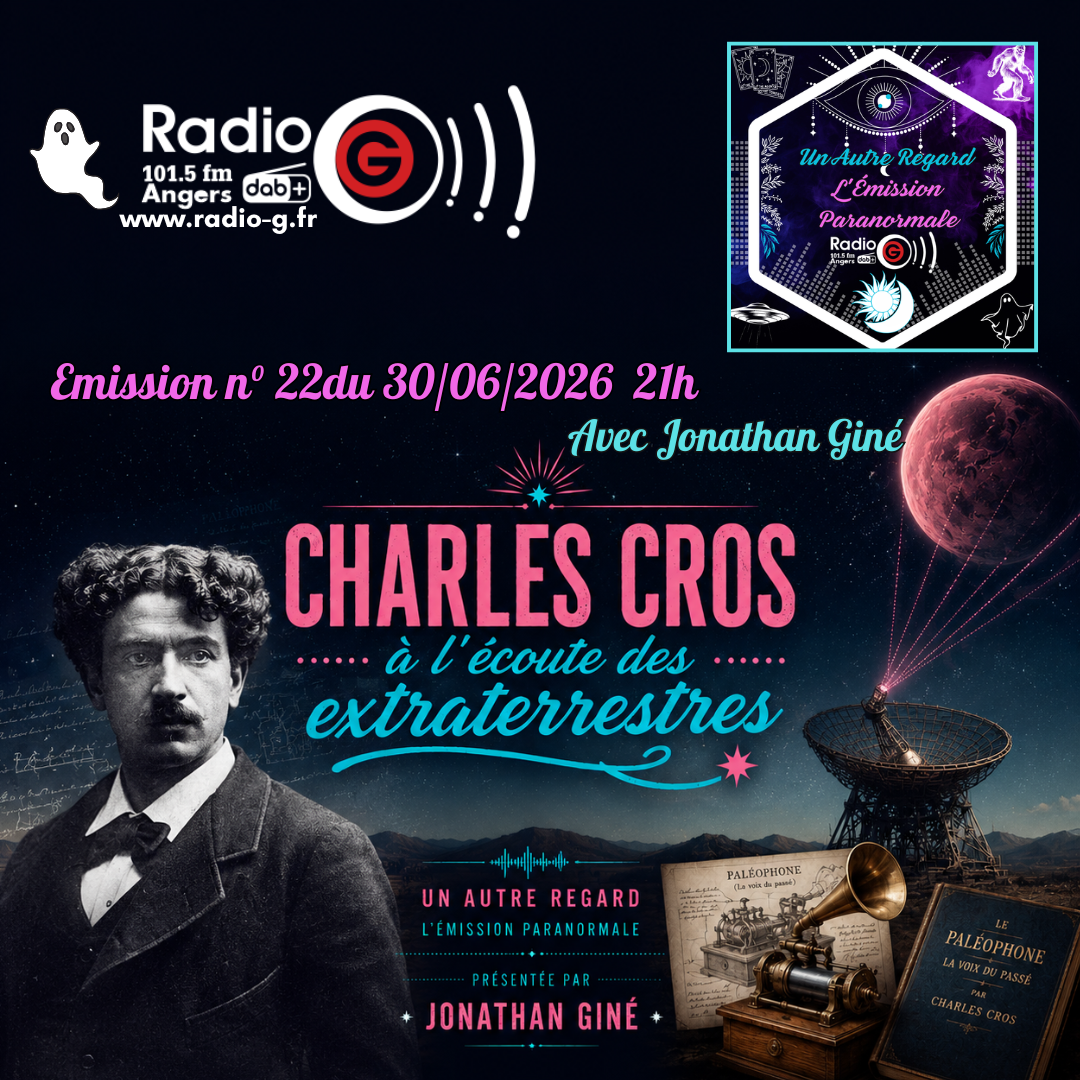 Un Autre Regard, L'émission paranormale sur Radio G Un Autre Regard du 30 06 2026