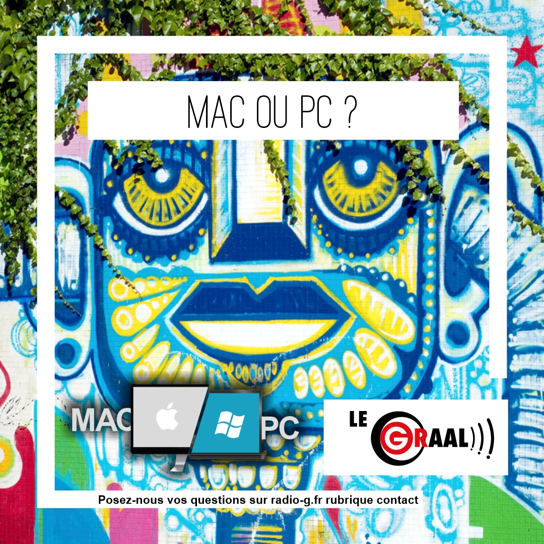 Graal - Mac ou PC ? Question Graal Graal - Mac ou PC ?