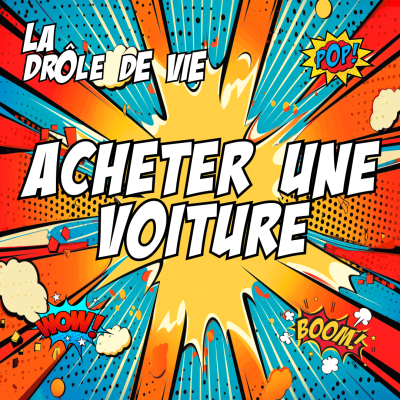 La Drôle de Vie - 033 - Acheter une voiture