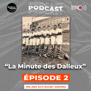Minute Dalleux la minute des dalleux - Les 100 ans du SCO Rugby Angers
