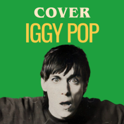 Les meilleures reprises d'Iggy Pop