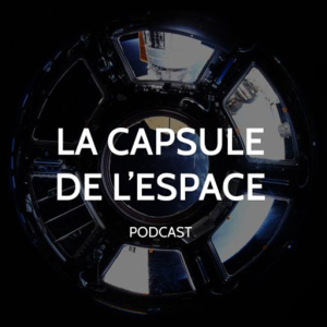 La Capsule de l'Espace - Télescope James Webb : un nouveau regard sur l’Univers