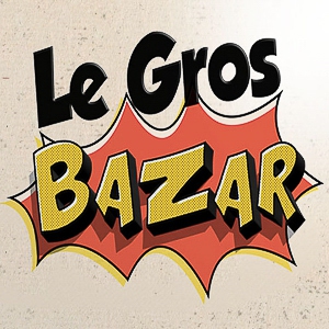 Le Gros Bazar<br/>23 05 2022