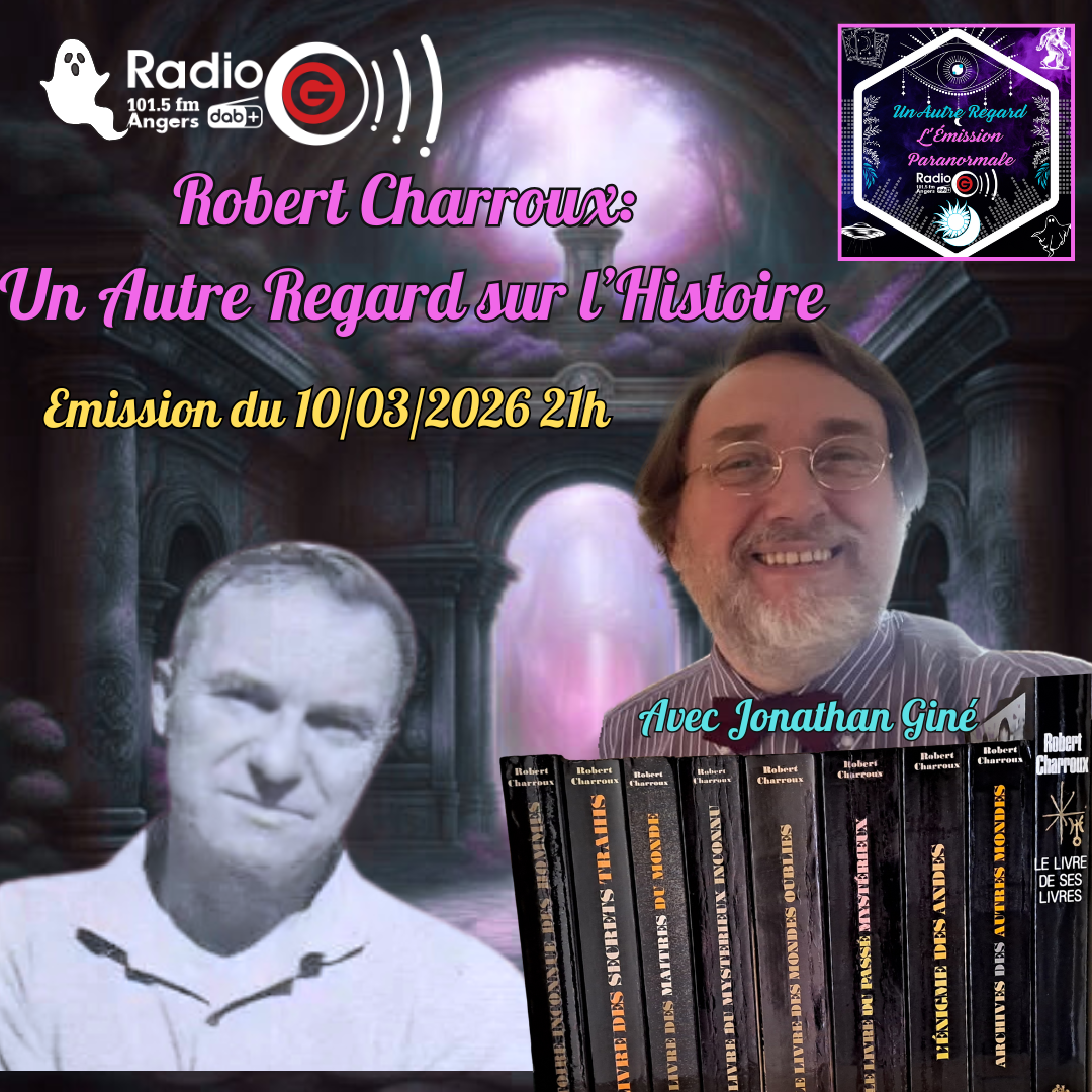 Un Autre Regard, L'émission paranormale sur Radio G Un Autre Regard du 10 03 2026